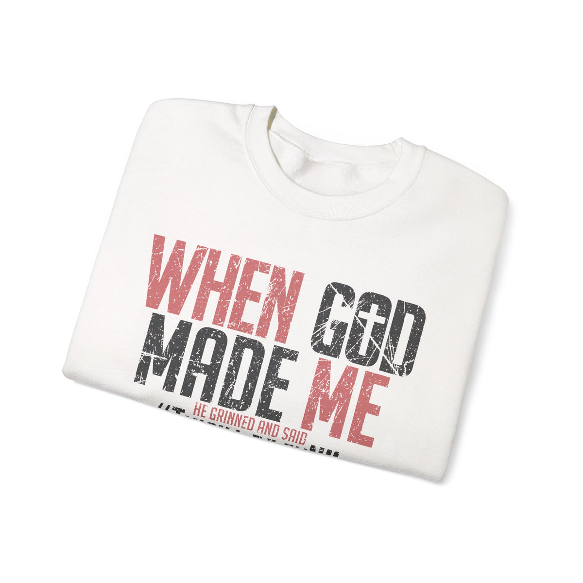 When God Made Me "This'll Be Fun" Christian Faith Distressed – Gildan Heavy Blend | Trendy Women’s and Men's Soft Sweatshirt. Direct to Garment. Printed & Shipped in the USA. Unisex Sizes.