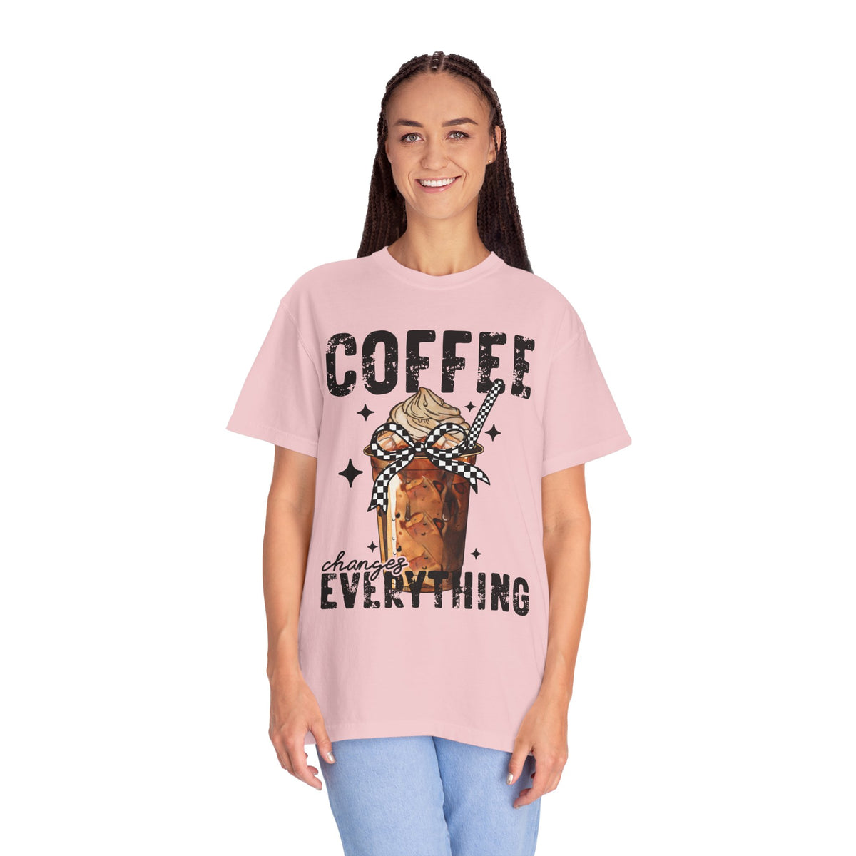 Coffee Changes Everything, Iced Coffee, Coffee Lovers - Comfort Colors | Trendy Women's T-Shirt. Direct to Garment. Printed & Shipped in the USA. Unisex Sizes.