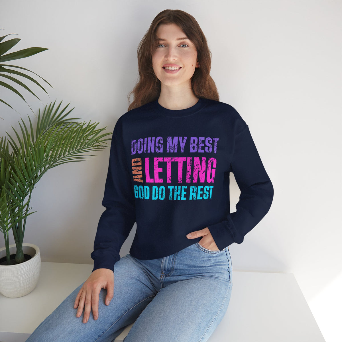 Doing My Best and Letting God Do the Rest – Gildan Heavy Blend | Trendy Women’s Soft Sweatshirt. Direct to Garment. Printed & Shipped in the USA. Unisex Sizes.