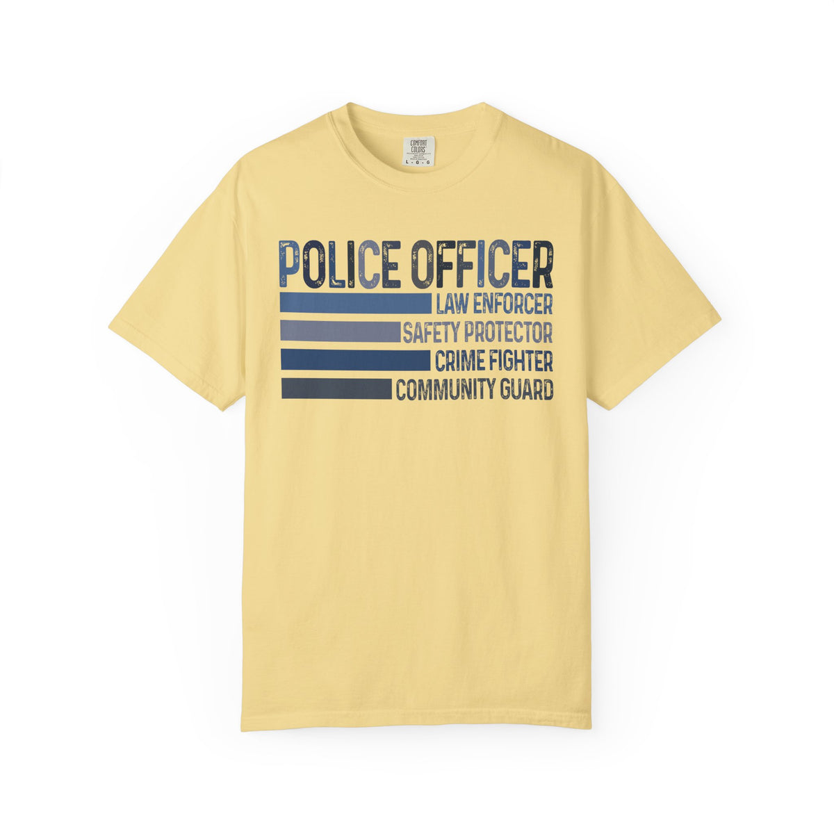 Police Officer - Description - Comfort Colors | Trendy Men's and Women's T-Shirt. Direct to Garment. Printed & Shipped in the USA. Unisex Sizes.