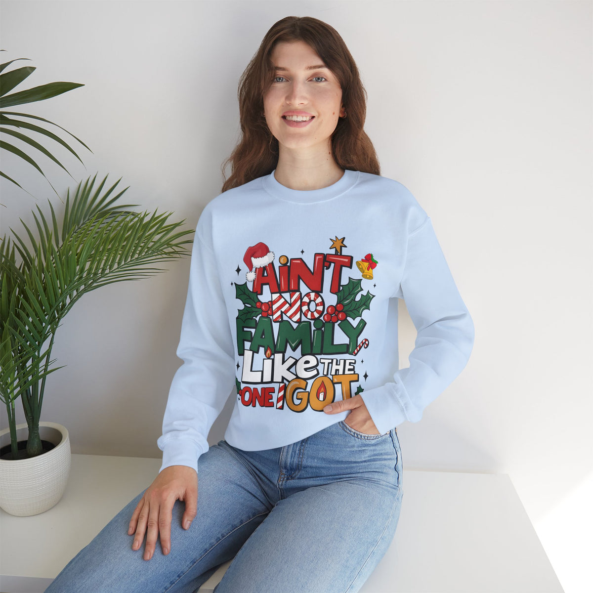 Ain't No Family Like The One I Got – Gildan Heavy Blend | Trendy Men's and Women’s Soft Sweatshirt. Direct to Garment. Printed & Shipped in the USA. Unisex Sizes.