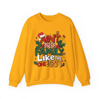 Ain't No Family Like The One I Got – Gildan Heavy Blend | Trendy Men's and Women’s Soft Sweatshirt. Direct to Garment. Printed & Shipped in the USA. Unisex Sizes.