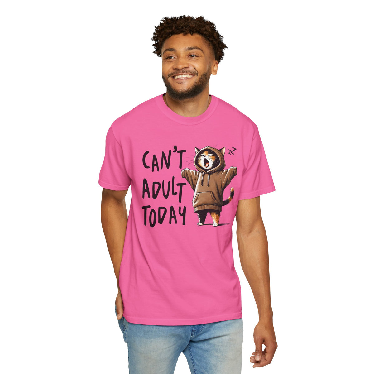 Can’t Adult Today, Cat - Comfort Colors | Trendy Women's and Men's T-Shirt. Direct to Garment. Printed & Shipped in the USA. Unisex Sizes.