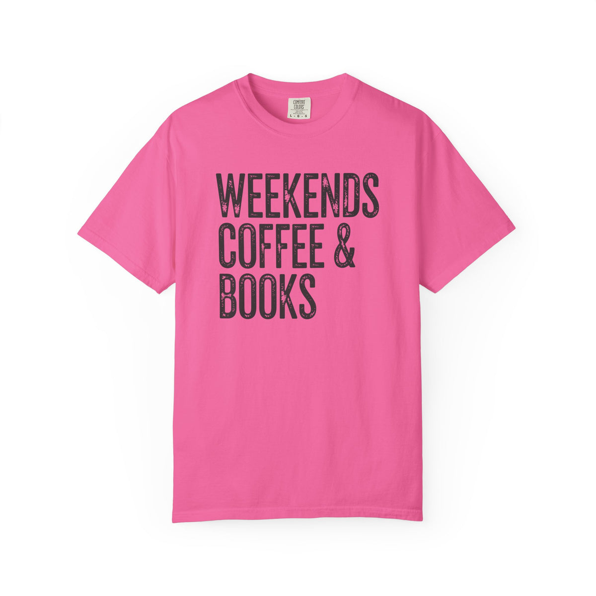 Weekends, Coffee & Books - Comfort Colors | Trendy Women's and Men's T-Shirt. Direct to Garment. Printed & Shipped in the USA. Unisex Sizes.
