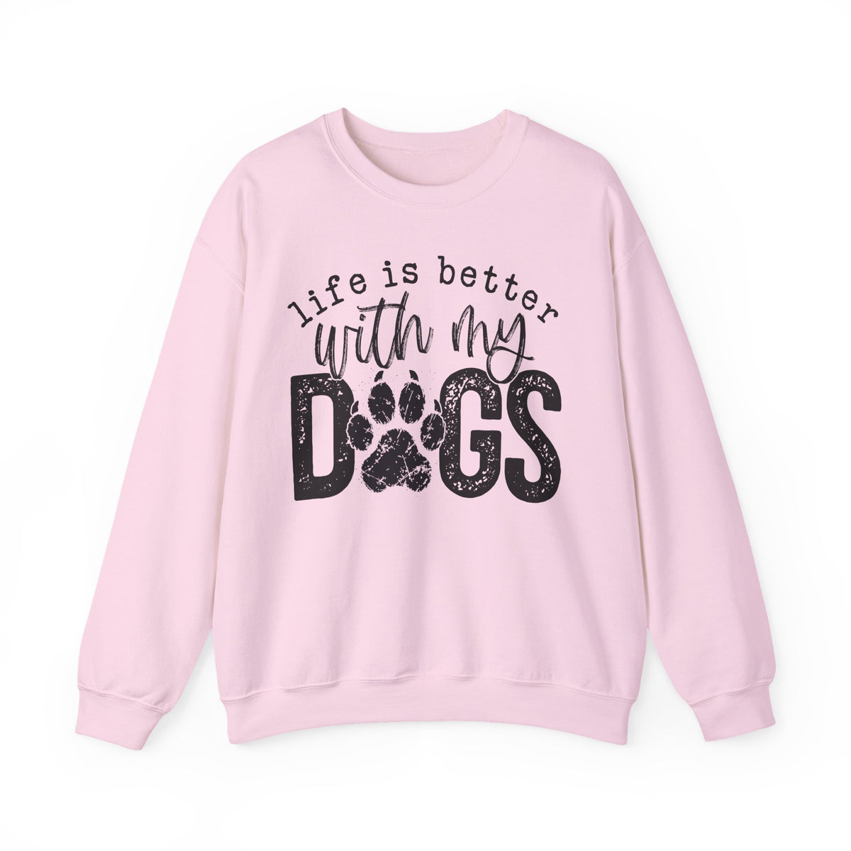 Life Is Better With My Dogs, Distressed – Gildan Heavy Blend | Trendy Women’s and Men's Soft Sweatshirt. Direct to Garment. Printed & Shipped in the USA. Unisex Sizes.