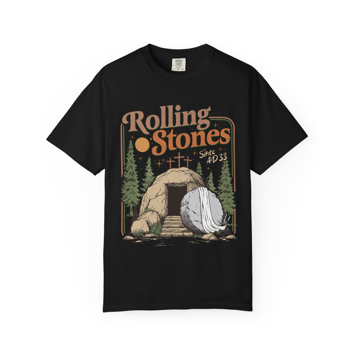 Rolling Stones "Since AD 33" Easter Empty Tomb Christian - Comfort Colors | Trendy Men's and Women's T-Shirt. Direct to Garment. Printed & Shipped in the USA. Unisex Sizes.