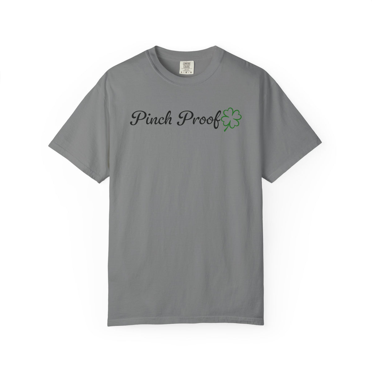 Pinch Proof - Comfort Colors | Trendy Women's and Men's T-Shirt. Direct to Garment. Printed & Shipped in the USA. Unisex Sizes.