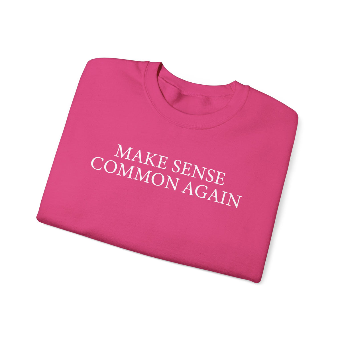 Make Sense Common Again – Gildan Heavy Blend | Trendy Men's and Women’s Soft Sweatshirt. Direct to Garment. Printed & Shipped in the USA. Unisex Sizes.