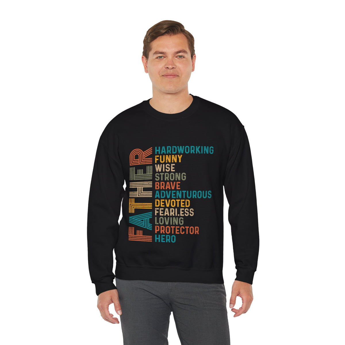 Father: Hardworking, Funny, Wise – Gildan Heavy Blend | Trendy Men's Soft Sweatshirt. Direct to Garment. Printed & Shipped in the USA. Unisex Sizes.