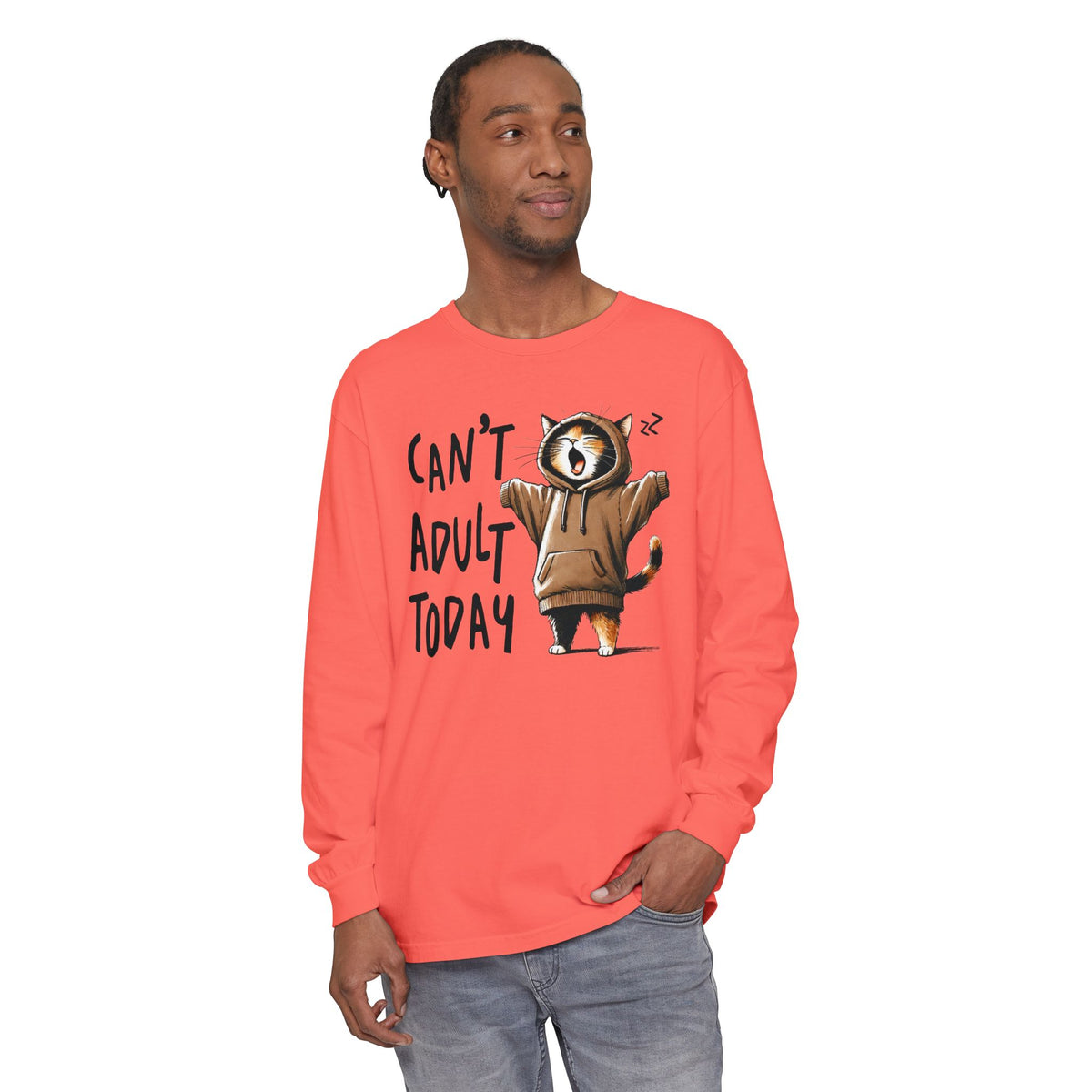 Can’t Adult Today, Cat - Comfort Colors | Trendy Women's and Men's Long Sleeve T-Shirt. Direct to Garment. Printed & Shipped in the USA. Unisex Sizes.