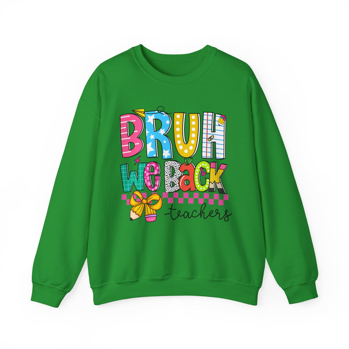 Bruh We Back - Gift For Teachers – Gildan Heavy Blend | Trendy Women’s and Men's Soft Sweatshirt. Direct to Garment. Printed & Shipped in the USA. Unisex Sizes.