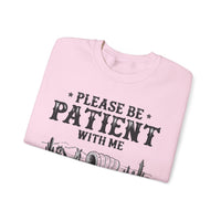 Please Be Patient, 1900's Vintage – Gildan Heavy Blend | Trendy Women’s and Men's Soft Sweatshirt. Direct to Garment. Printed & Shipped in the USA. Unisex Sizes.