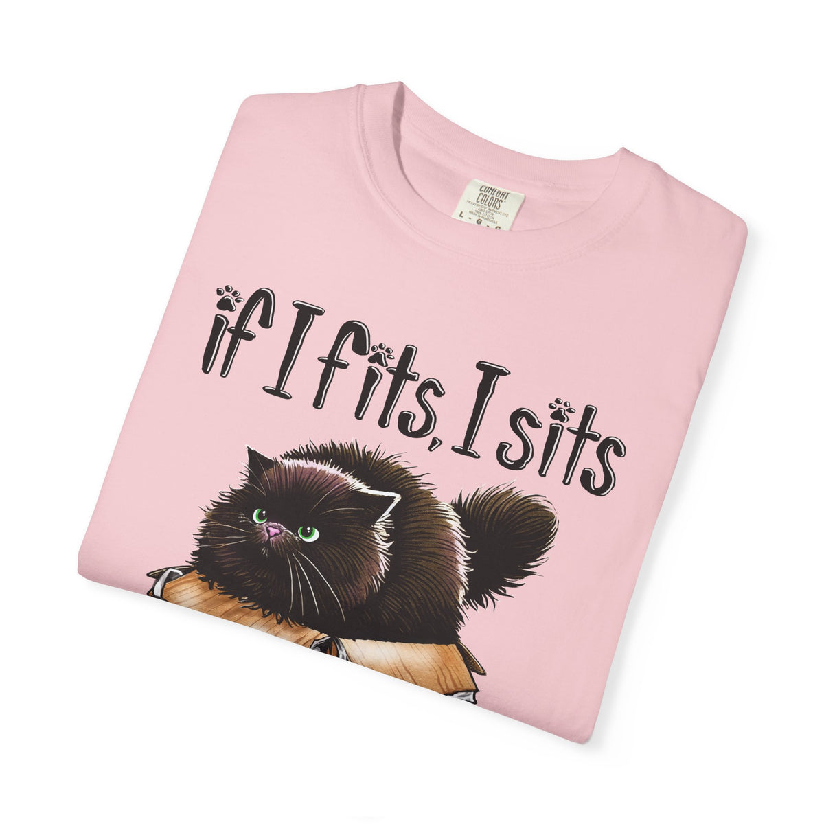 If I Fits I Sits, Cat in a Box - Comfort Colors | Trendy Women's and Men's T-Shirt. Direct to Garment. Printed & Shipped in the USA. Unisex Sizes.
