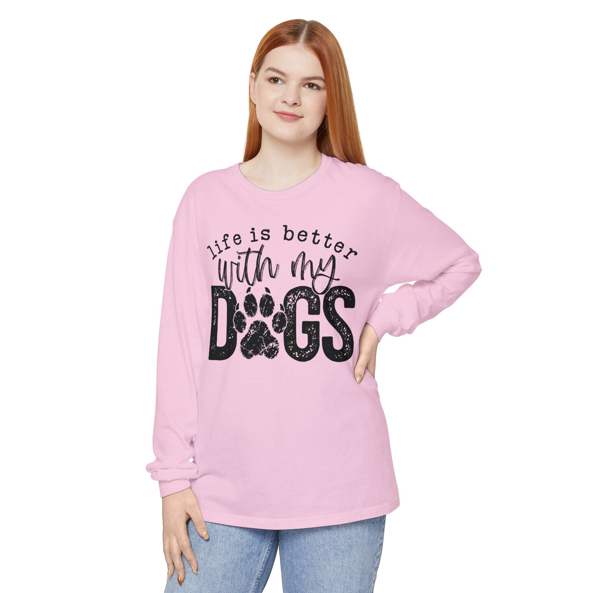 Life Is Better With My Dogs, Distressed - Comfort Colors | Trendy Women's and Men's Long Sleeve T-Shirt. Direct to Garment. Printed & Shipped in the USA. Unisex Sizes.