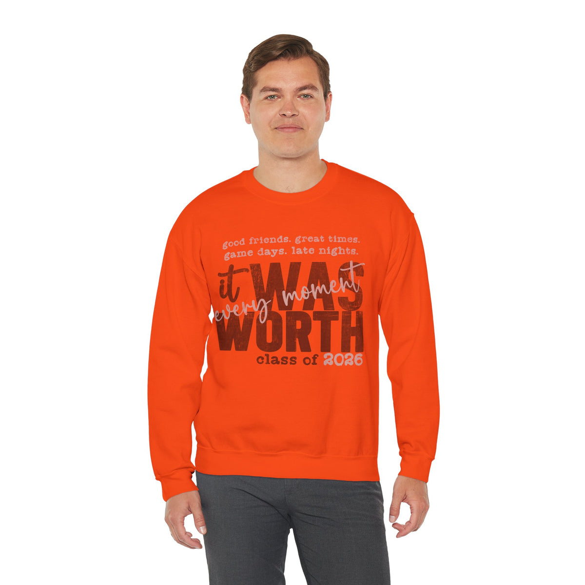 It Was Worth Every Moment | Class of 2026, Graduation – Gildan Heavy Blend | Trendy Women’s and Men's Soft Sweatshirt. Direct to Garment. Printed & Shipped in the USA. Unisex Sizes.