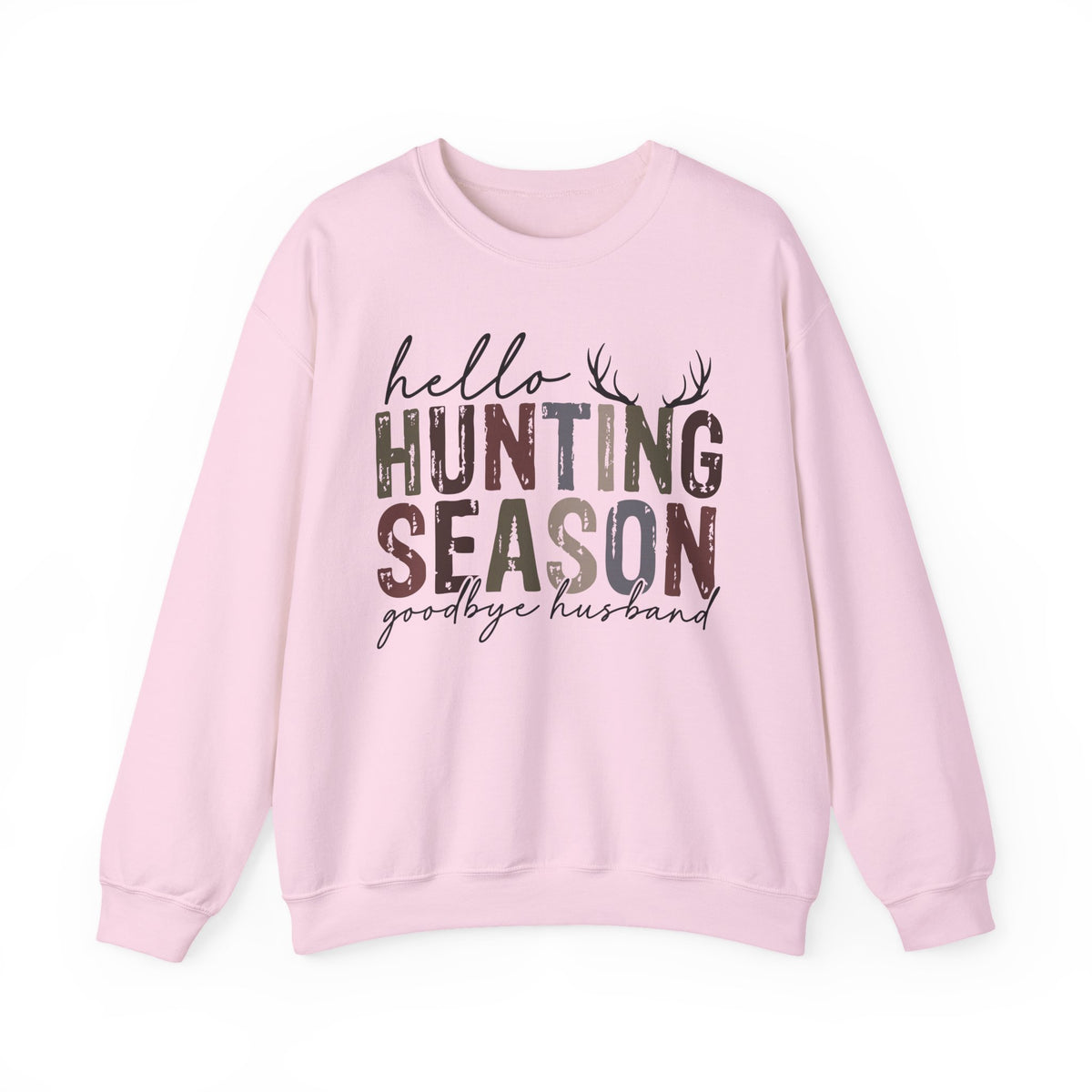 Hello Hunting Season Goodbye Husband Camouflage Wife – Gildan Heavy Blend | Trendy Women’s Soft Sweatshirt. Direct to Garment. Printed & Shipped in the USA. Unisex Sizes.