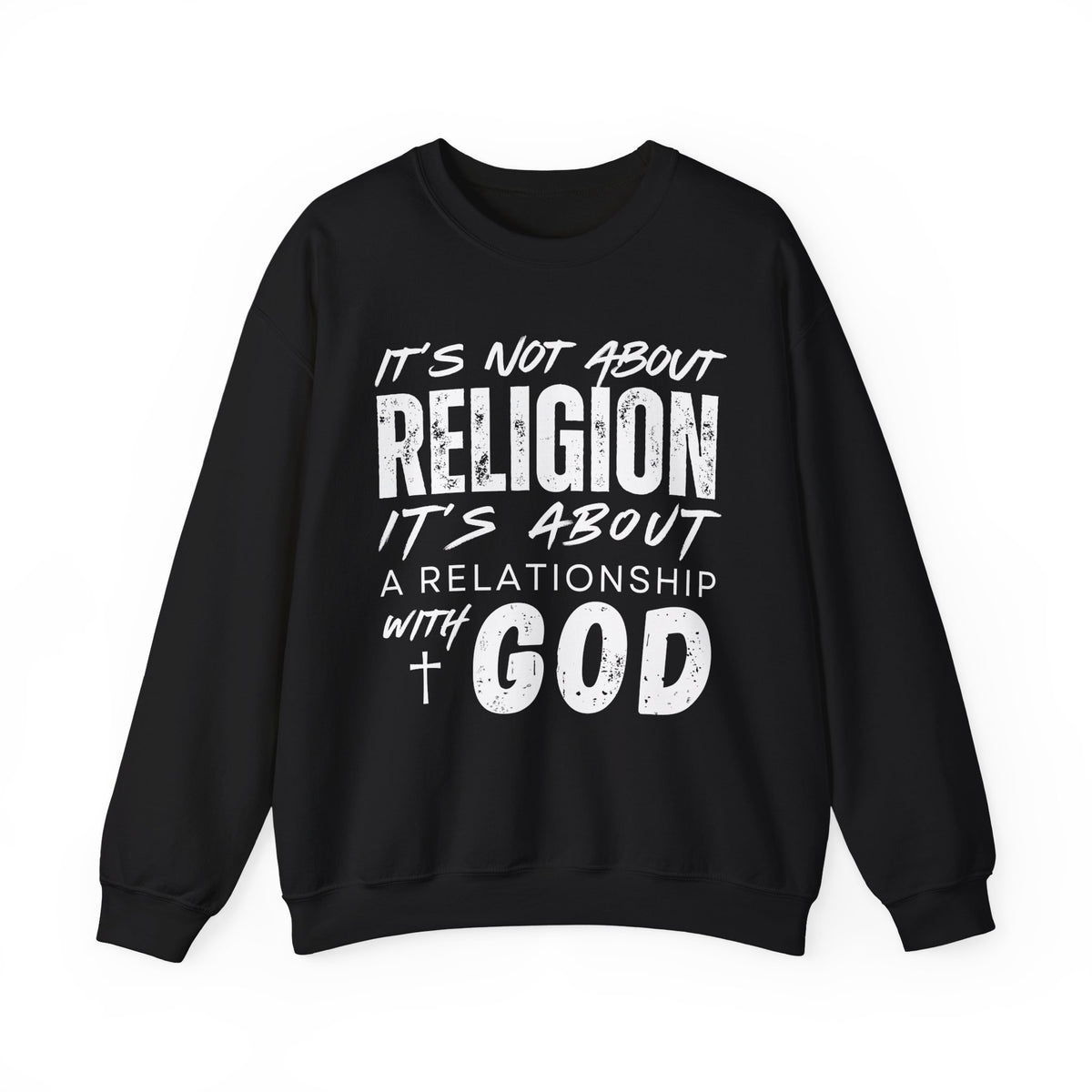 It's Not About Religion, It's About a Relationship with God – Gildan Heavy Blend | Trendy Men's and Women’s Soft Sweatshirt. Direct to Garment. Printed & Shipped in the USA. Unisex Sizes.