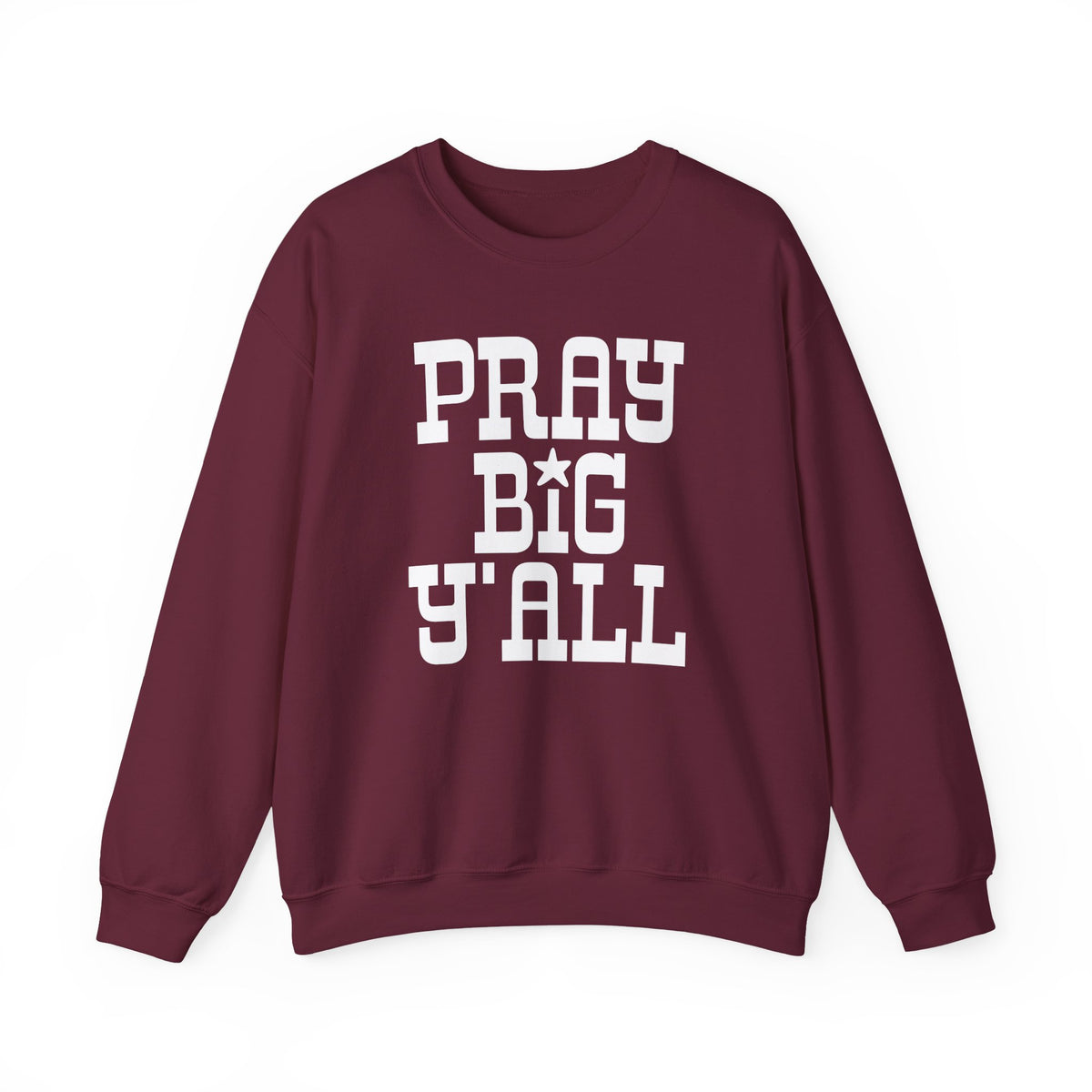 Pray Big Y'all – Gildan Heavy Blend | Trendy Women’s and Men's Soft Sweatshirt. Direct to Garment. Printed & Shipped in the USA. Unisex Sizes.