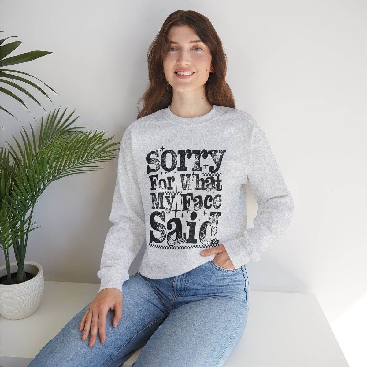 Sorry For What My Face Said - Distressed – Gildan Heavy Blend | Trendy Women’s Soft Sweatshirt. Direct to Garment. Printed & Shipped in the USA. Unisex Sizes.