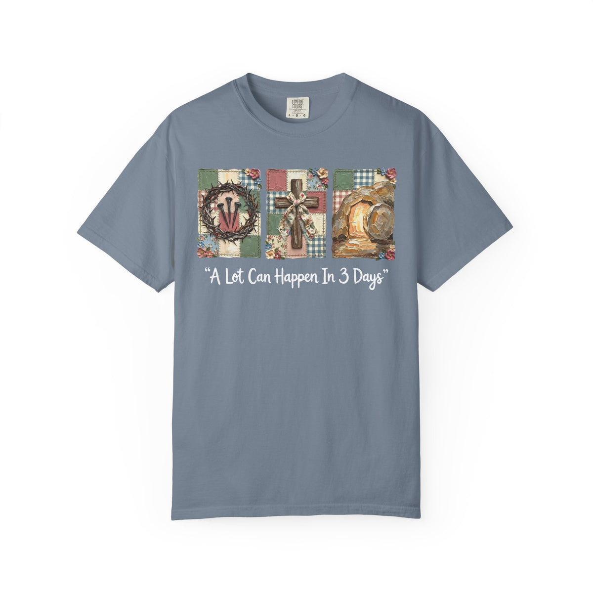 A Lot Can Happen in 3 Days - He Is Risen - Comfort Colors | Trendy Women's T-Shirt. Direct to Garment. Printed & Shipped in the USA. Unisex Sizes.