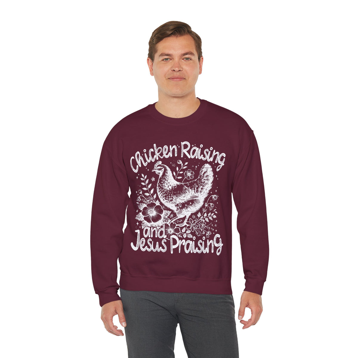 Chicken Raising and Jesus Praising – Gildan Heavy Blend | Trendy Men's and Women’s Soft Sweatshirt. Direct to Garment. Printed & Shipped in the USA. Unisex Sizes.
