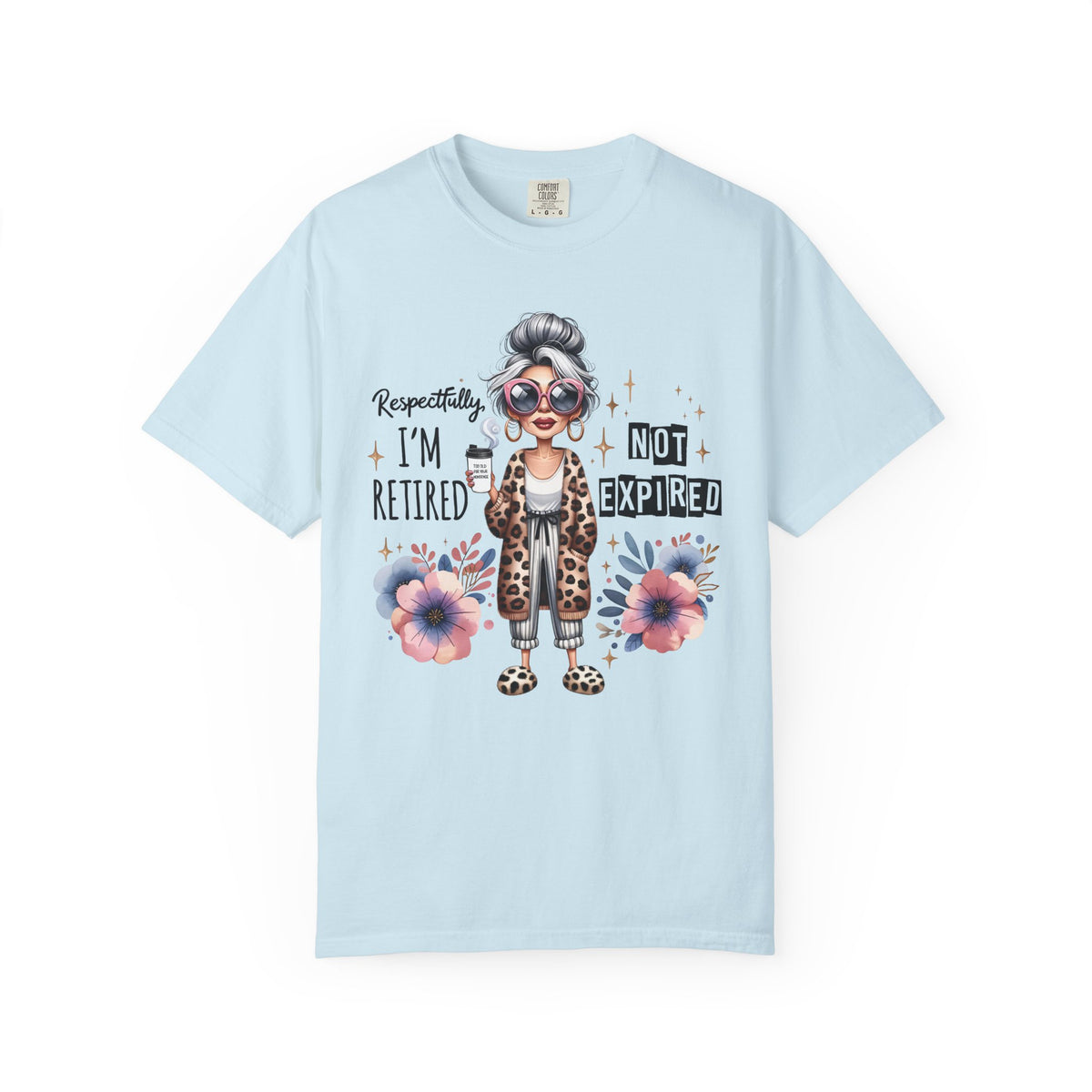 Retired Not Expired, Leopard Funny Grandma - Comfort Colors | Trendy Women's T-Shirt. Direct to Garment. Printed & Shipped in the USA. Unisex Sizes.