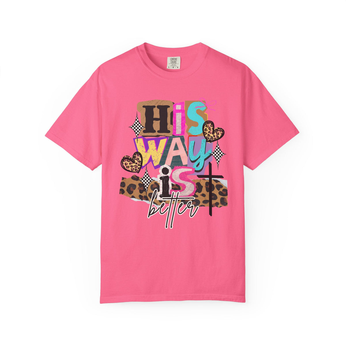 His Way Is Better, Patchwork - Comfort Colors | Trendy Women's T-Shirt. Direct to Garment. Printed & Shipped in the USA. Unisex Sizes.