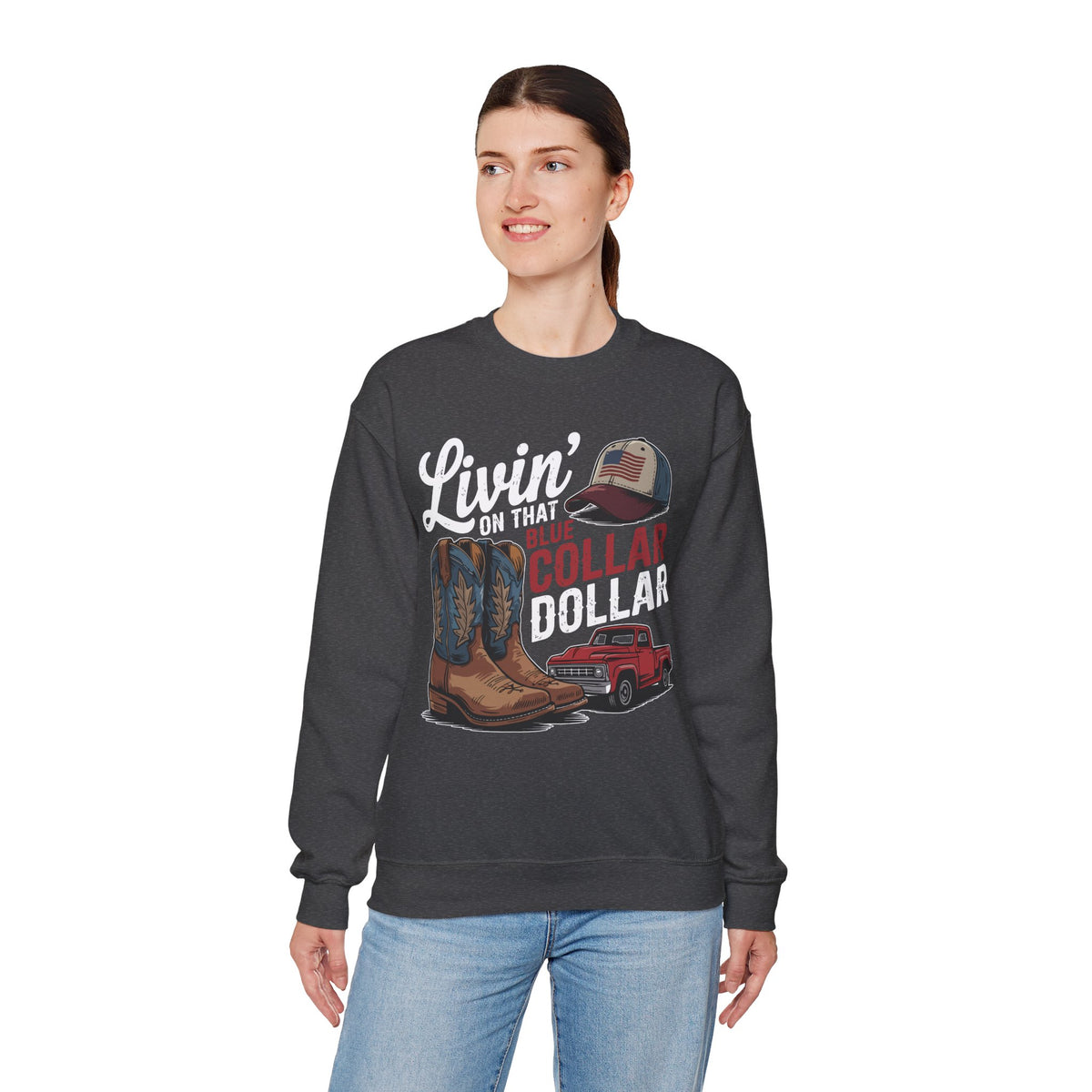 Livin' on That Blue Collar Dollar, Boots and Work Truck – Gildan Heavy Blend | Trendy Men's and Women’s Soft Sweatshirt. Direct to Garment. Printed & Shipped in the USA. Unisex Sizes.