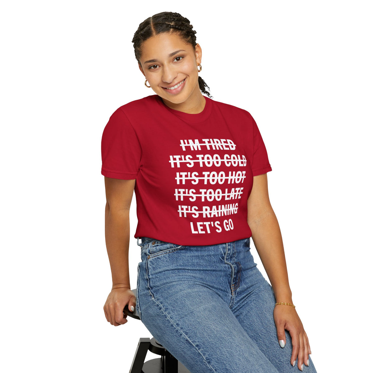 No Excuses, Let's Go - Comfort Colors | Trendy Men's and Women's T-Shirt. Direct to Garment. Printed & Shipped in the USA. Unisex Sizes.
