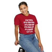 No Excuses, Let's Go - Comfort Colors | Trendy Men's and Women's T-Shirt. Direct to Garment. Printed & Shipped in the USA. Unisex Sizes.