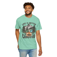 Life Is Better By The Campfire - Comfort Colors | Trendy Women's and Men's T-Shirt. Direct to Garment. Printed & Shipped in the USA. Unisex Sizes.