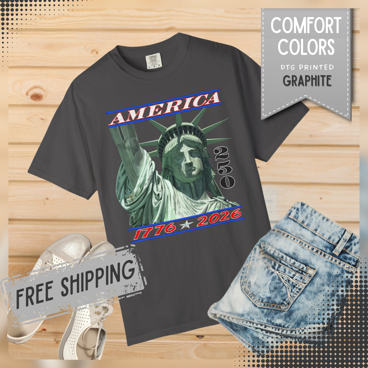 America's 250th Birthday, Statue of Liberty - Comfort Colors | Trendy Men's and Women's T-Shirt. Direct to Garment. Printed & Shipped in the USA. Unisex Sizes.