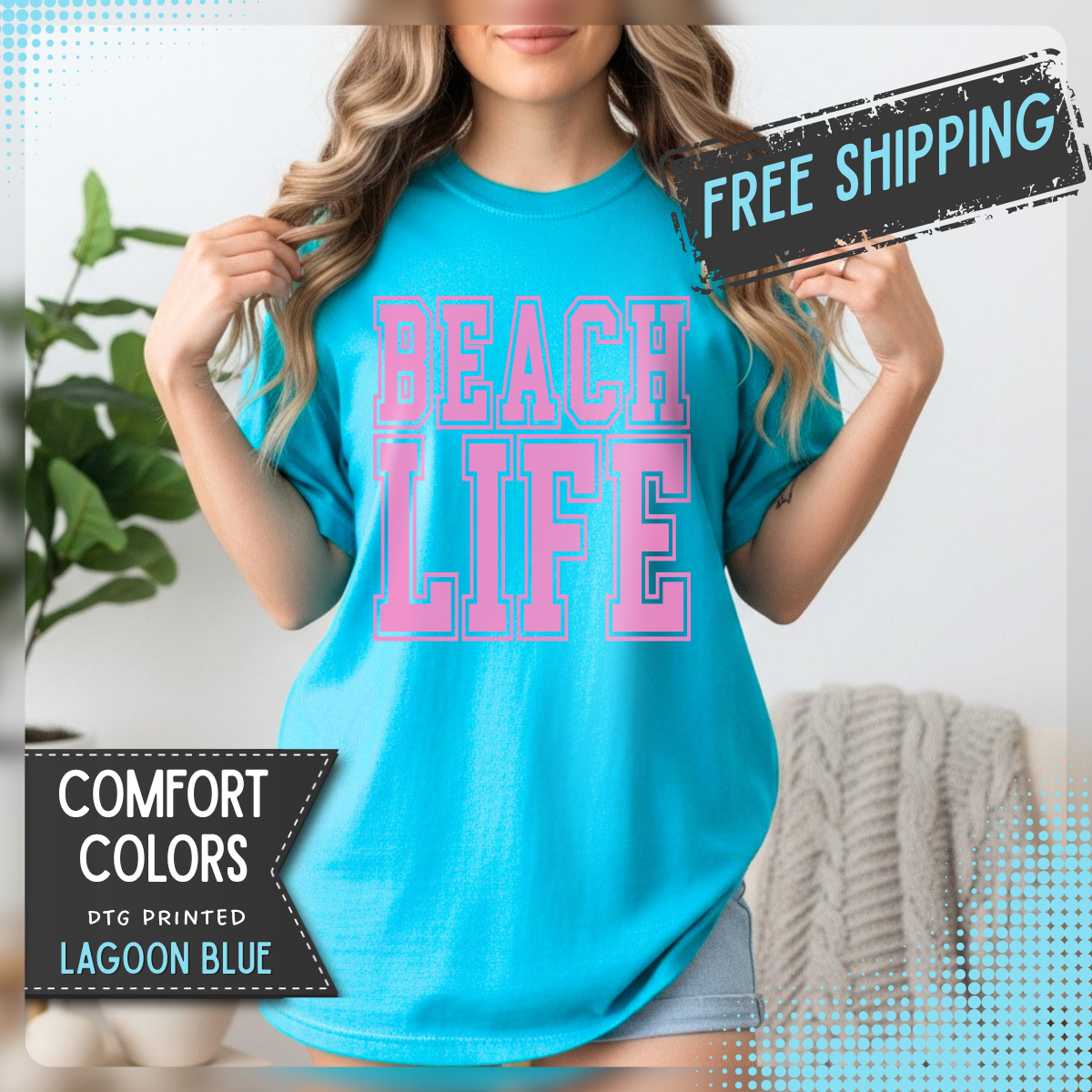 Beach Life - Comfort Colors | Trendy Men's & Women's T-Shirt. Direct to Garment. Printed & Shipped in the USA. Unisex Sizes.