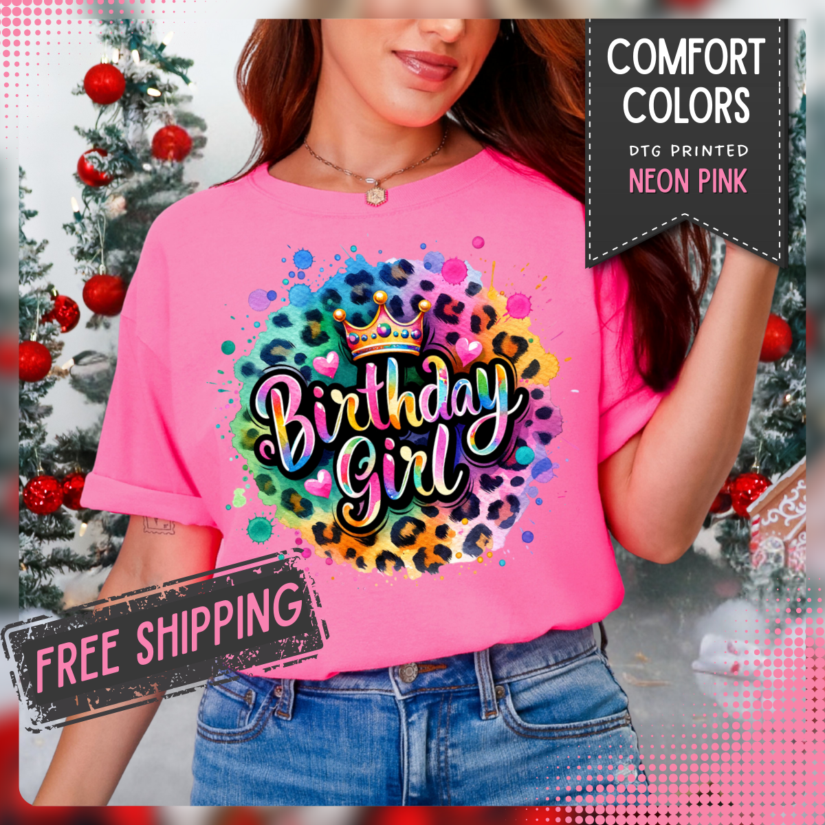 Birthday Girl, Neon Leopard - Comfort Colors | Trendy Women's T-Shirt. Direct to Garment. Printed & Shipped in the USA. Unisex Sizes.
