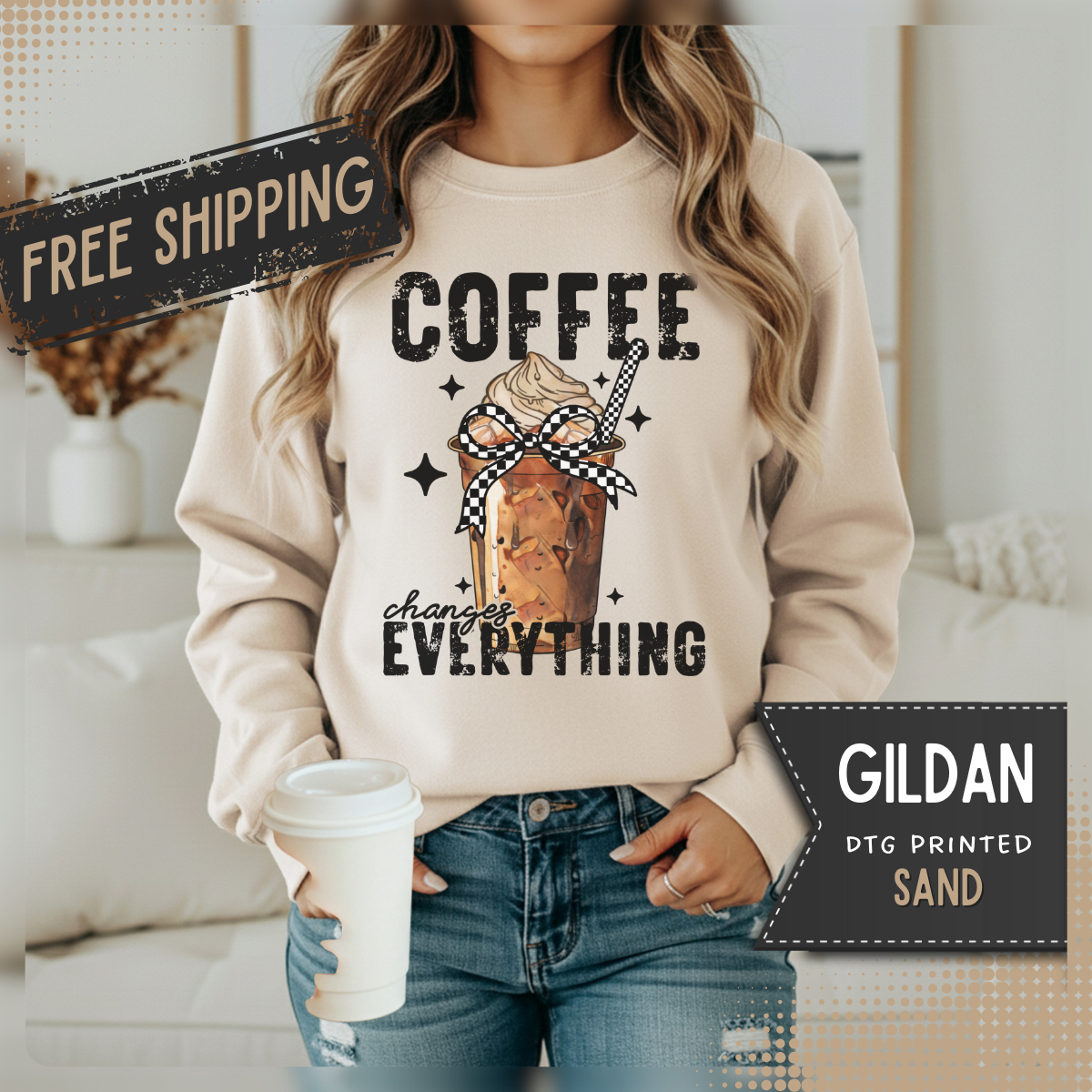 Coffee Changes Everything, Iced Coffee, Coffee Lovers – Gildan Heavy Blend | Trendy Women’s Soft Sweatshirt. Direct to Garment. Printed & Shipped in the USA. Unisex Sizes.
