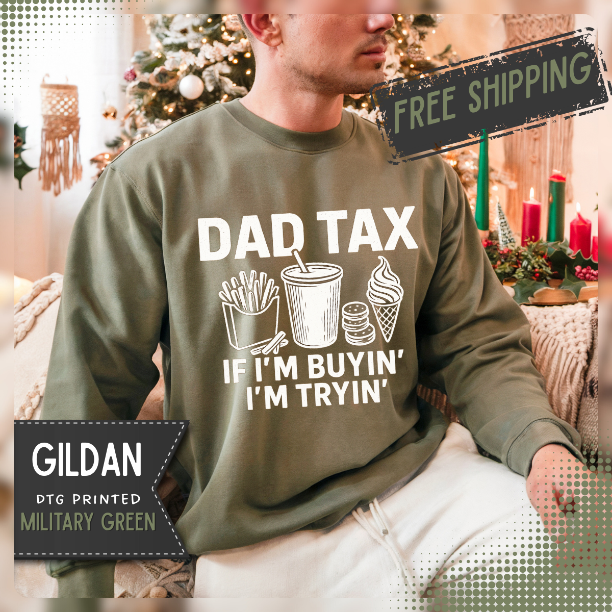 Dad Tax, If I'm Buyin I'm Tryin – Gildan Heavy Blend | Trendy Men's Soft Sweatshirt. Direct to Garment. Printed & Shipped in the USA. Unisex Sizes.