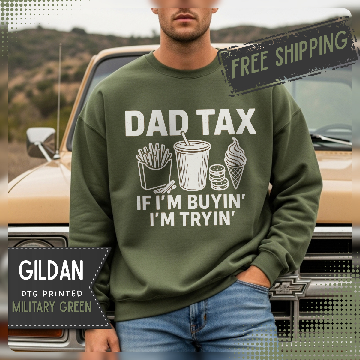 Dad Tax, If I'm Buyin I'm Tryin – Gildan Heavy Blend | Trendy Men's Soft Sweatshirt. Direct to Garment. Printed & Shipped in the USA. Unisex Sizes.