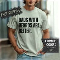 Dads With Beards Are Better - Distressed - Comfort Colors | Trendy Men's T-Shirt. Direct to Garment. Printed & Shipped in the USA. Unisex Sizes.