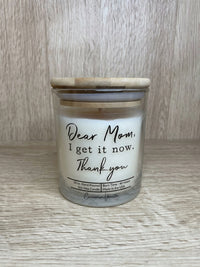 Dear Mom, I Get It Now (Cinnamon Vanilla) 10 oz. Soy Wax Candle - Glass Jar