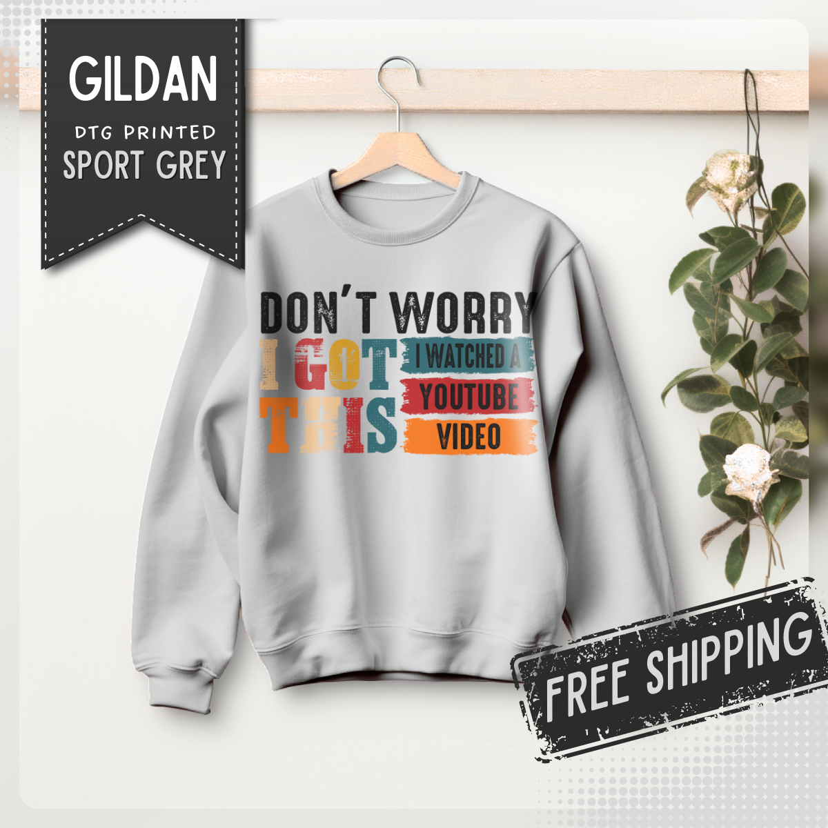 Don't Worry I Got This I Watched A YouTube Video – Gildan Heavy Blend | Trendy Men's and Women’s Soft Sweatshirt. Direct to Garment. Printed & Shipped in the USA. Unisex Sizes.