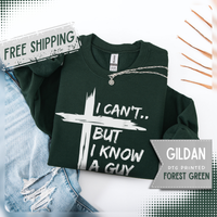 I Can't But I Know A Guy, Faith Cross Christian Jesus – Gildan Heavy Blend | Trendy Women’s and Men's Soft Sweatshirt. Direct to Garment. Printed & Shipped in the USA. Unisex Sizes.