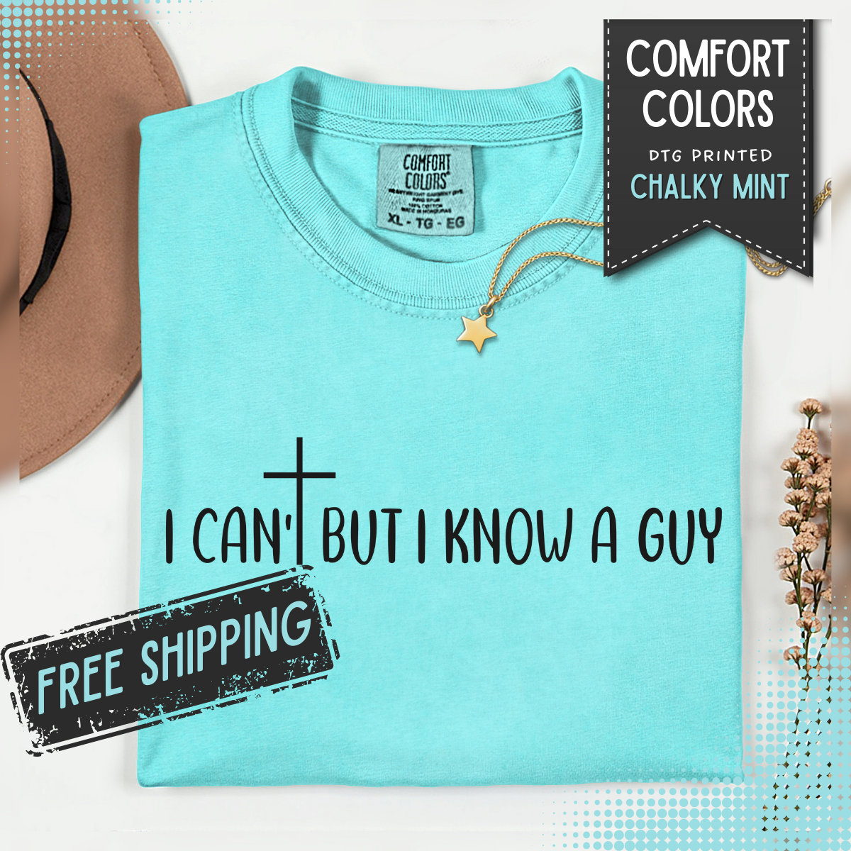 I Can't But I Know a Guy - Jesus - Comfort Colors | Trendy Men's and Women's T-Shirt. Direct to Garment. Printed & Shipped in the USA. Unisex Sizes.