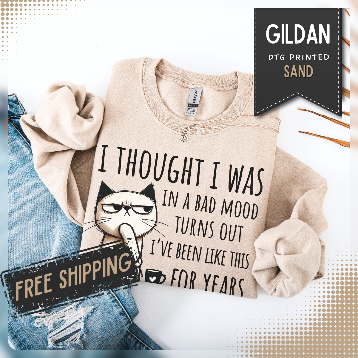 I Thought I Was In A Bad Mood, Grumpy Cat – Gildan Heavy Blend | Trendy Men's and Women’s Soft Sweatshirt. Direct to Garment. Printed & Shipped in the USA. Unisex Sizes.