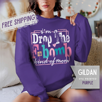 I'm A Drop The F Bomb Kind Of Mom Funny – Gildan Heavy Blend | Trendy Women’s Soft Sweatshirt. Direct to Garment. Printed & Shipped in the USA. Unisex Sizes.