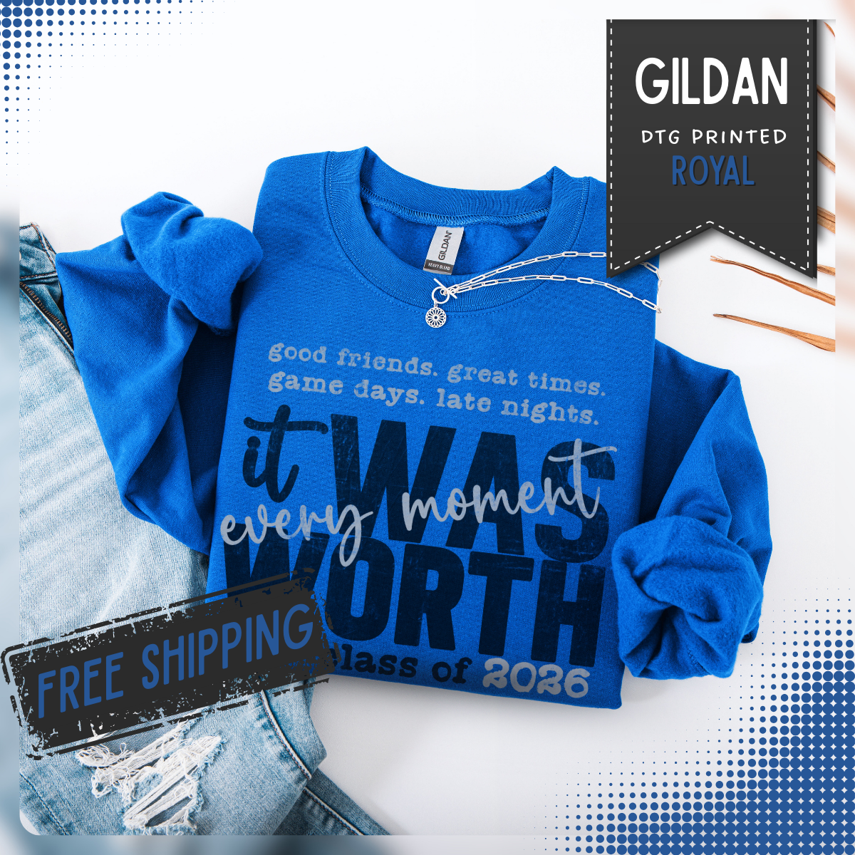 It Was Worth Every Moment | Class of 2026, Graduation – Gildan Heavy Blend | Trendy Women’s and Men's Soft Sweatshirt. Direct to Garment. Printed & Shipped in the USA. Unisex Sizes.
