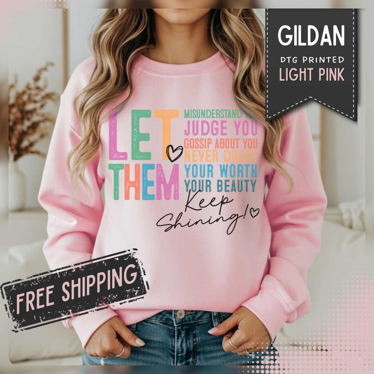 Let Them - Keep Shining – Gildan Heavy Blend | Trendy Women’s Soft Sweatshirt. Direct to Garment. Printed & Shipped in the USA. Unisex Sizes.