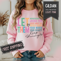 Let Them - Keep Shining – Gildan Heavy Blend | Trendy Women’s Soft Sweatshirt. Direct to Garment. Printed & Shipped in the USA. Unisex Sizes.
