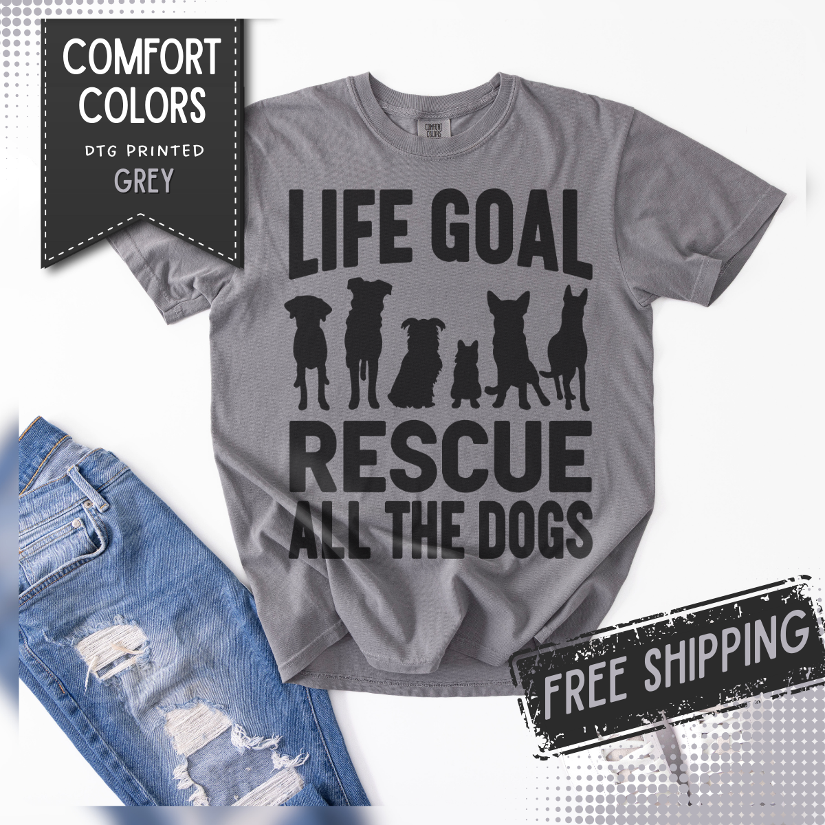 Life Goal Rescue All The Dogs - Comfort Colors | Trendy Unisex T-Shirt. Direct to Garment. Printed & Shipped in the USA. Unisex Sizes.