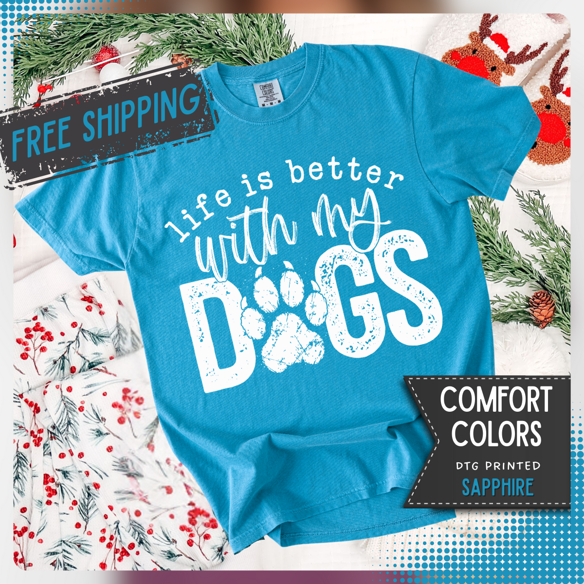 Life Is Better With My Dogs, Distressed - Comfort Colors | Trendy Women's and Men's T-Shirt. Direct to Garment. Printed & Shipped in the USA. Unisex Sizes.