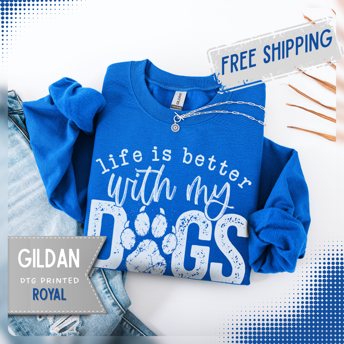 Life Is Better With My Dogs, Distressed – Gildan Heavy Blend | Trendy Women’s and Men's Soft Sweatshirt. Direct to Garment. Printed & Shipped in the USA. Unisex Sizes.